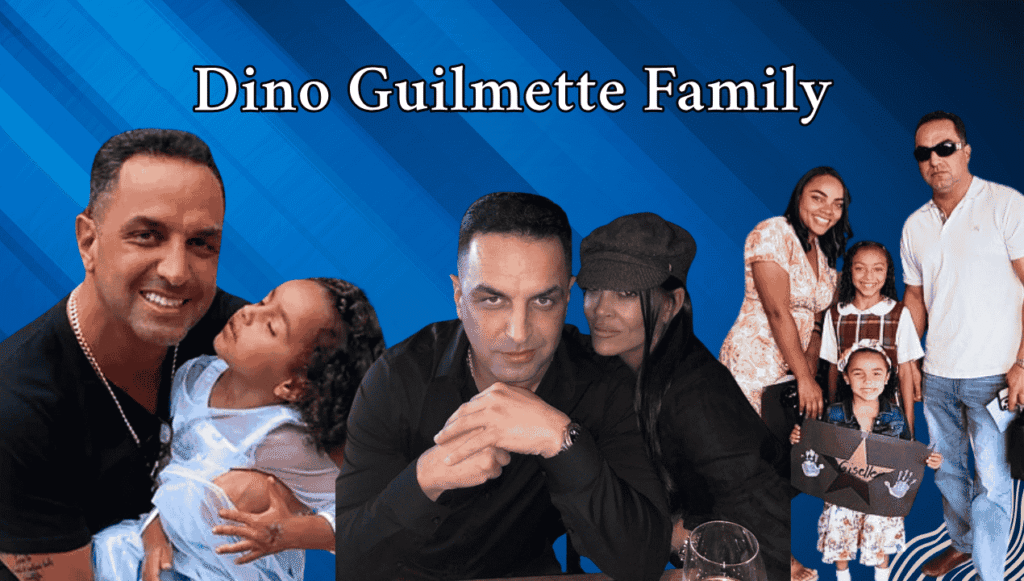 dino guilmette Family